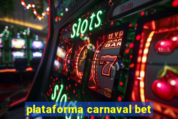 plataforma carnaval bet